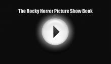The Rocky Horror Picture Show Book [Download] Online